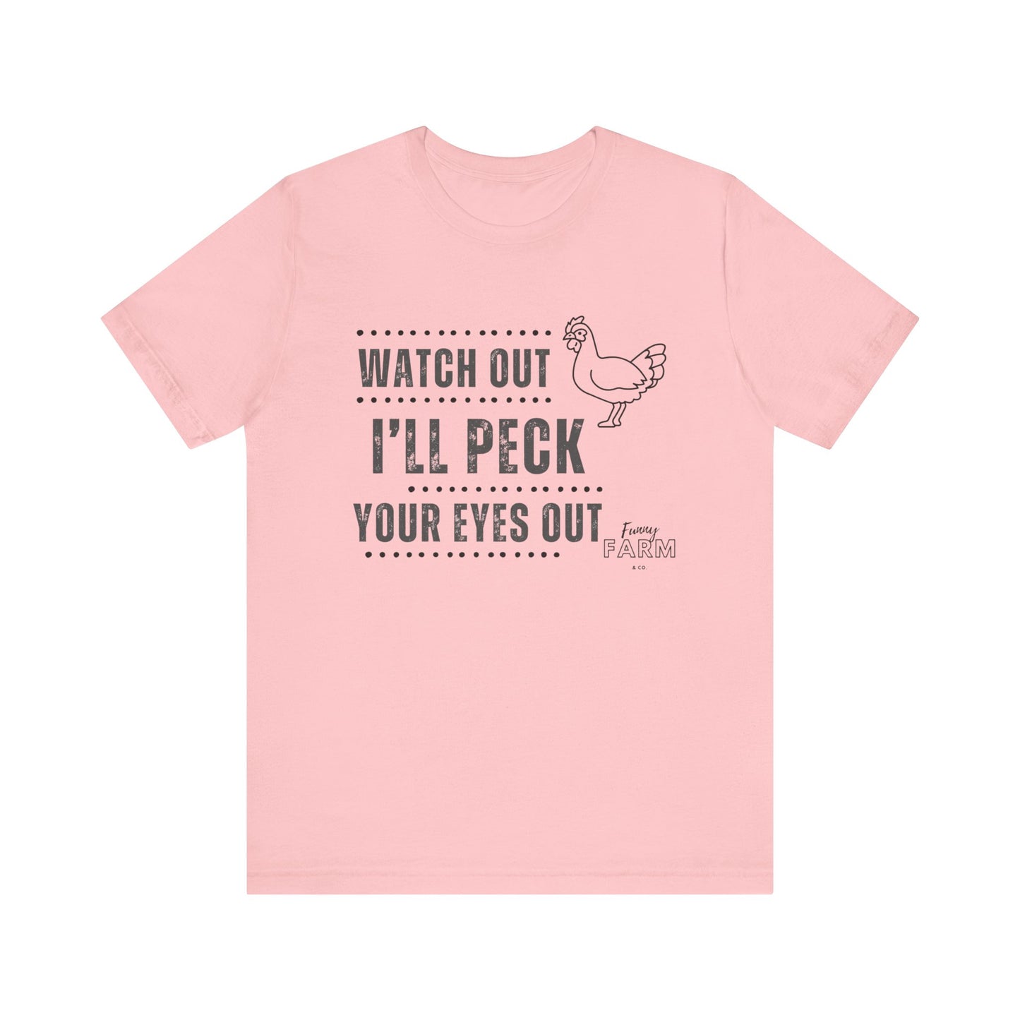 WATCH OUT! I'LL PECK YOUR EYES OUT