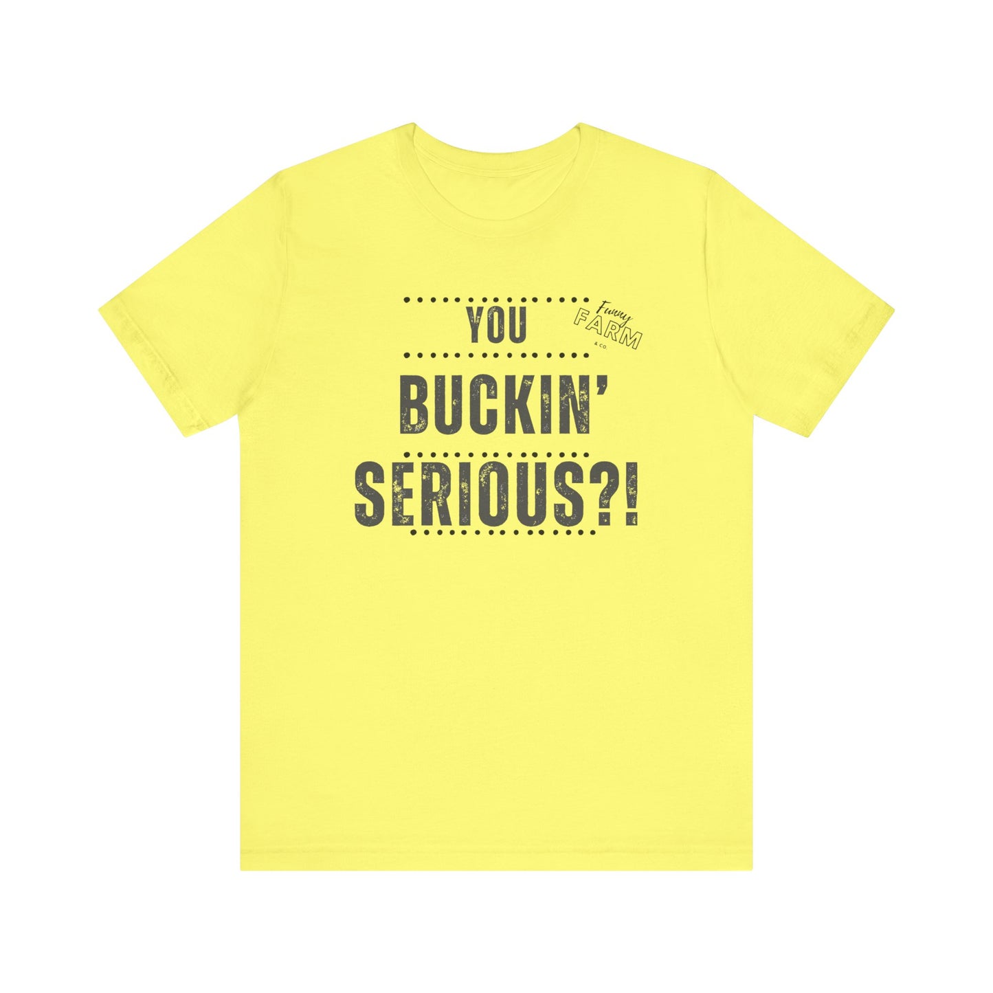 YOU BUCKIN' SERIOUS?1
