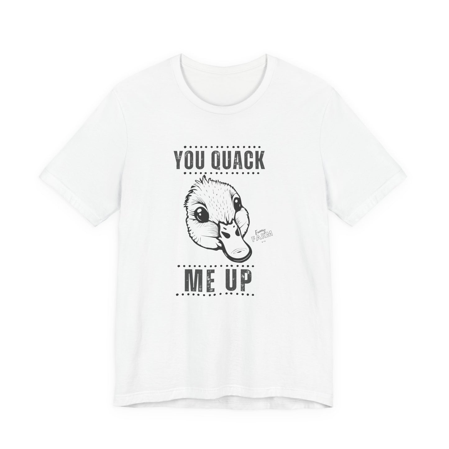 You Quack Me Up Duck Graphic T-Shirt