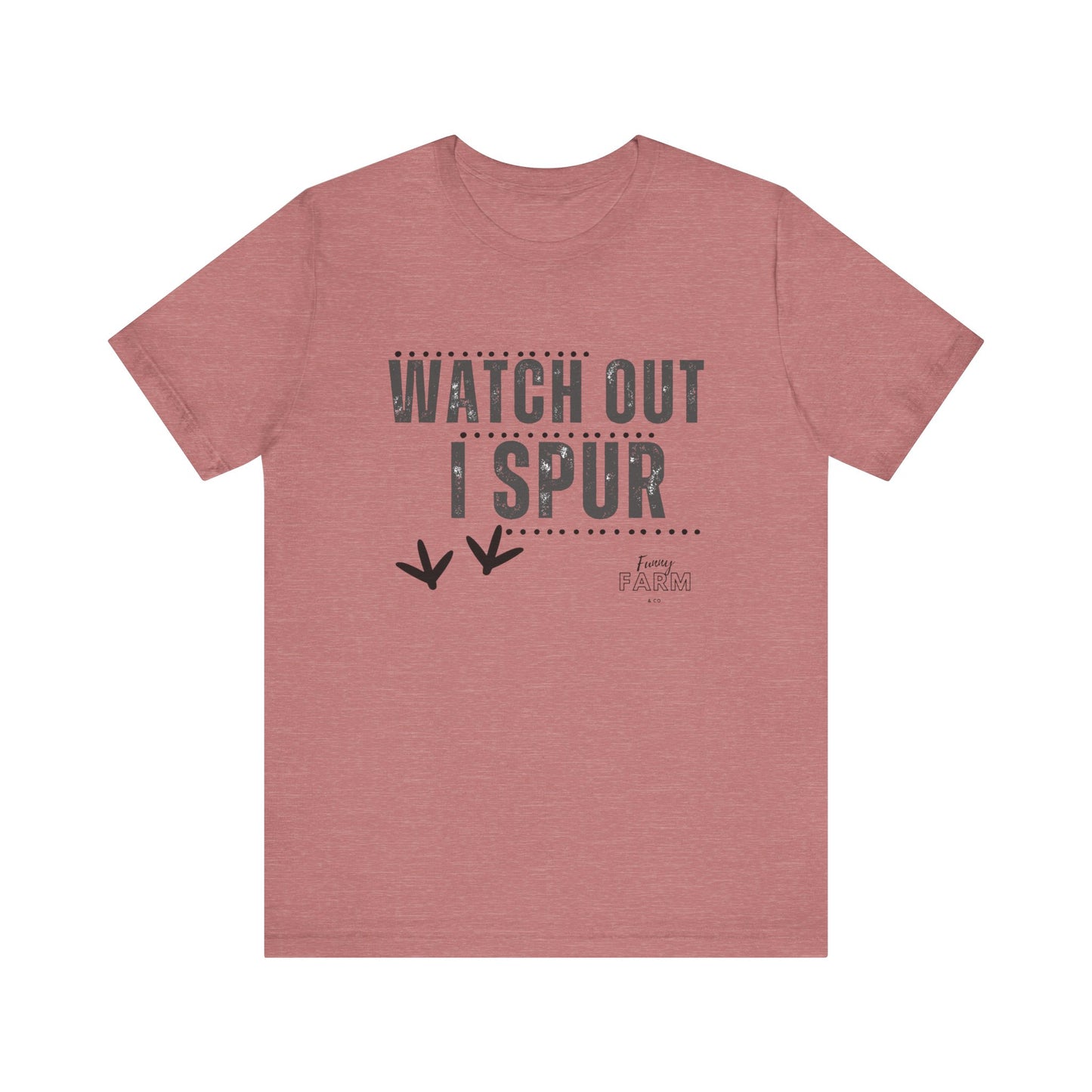 WATCH OUT, I SPUR