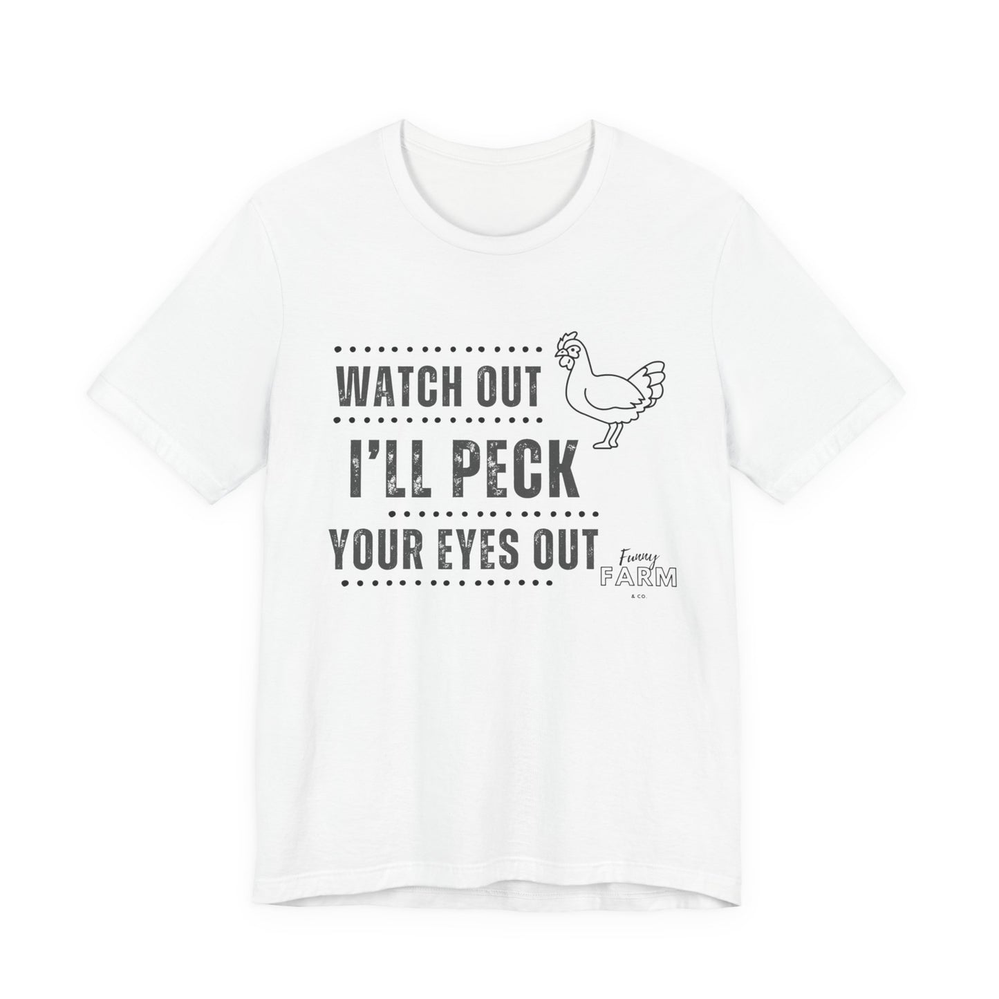 WATCH OUT! I'LL PECK YOUR EYES OUT