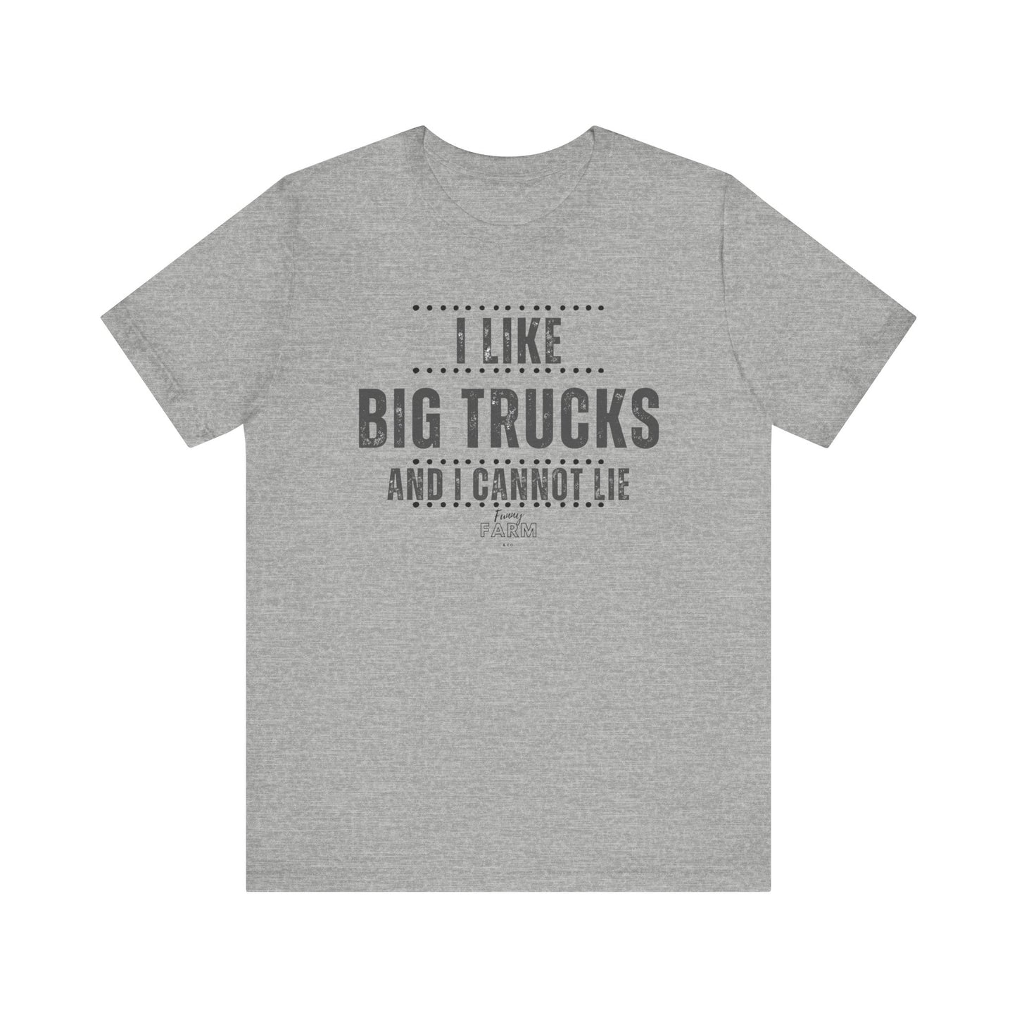 I Like Big Trucks and I Cannot Lie