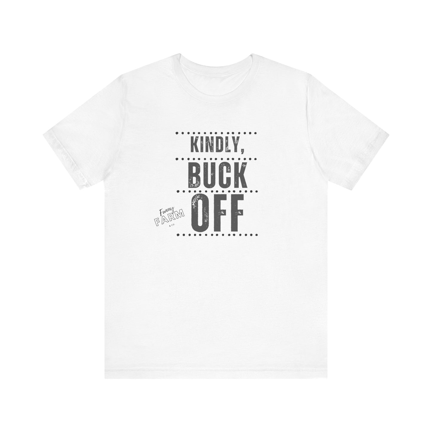 KINDLY, BUCK OFF...COUNTRY HUMOR TEE