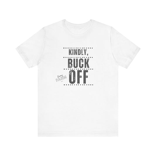KINDLY, BUCK OFF...COUNTRY HUMOR TEE
