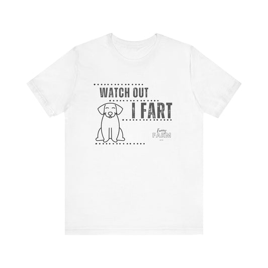 WATCH OUT, I FART- FUNNY DOG