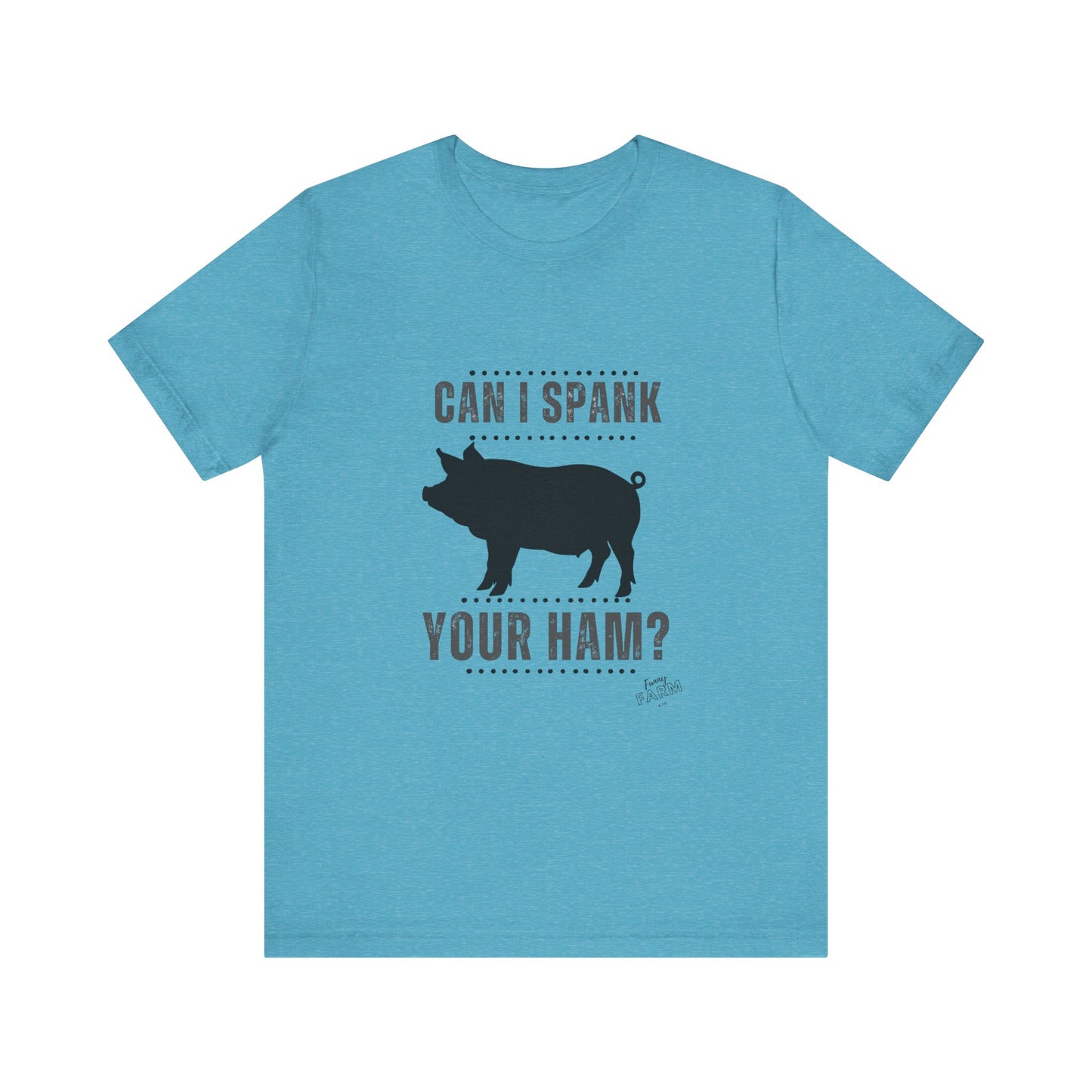 Can I Spank Your Ham?