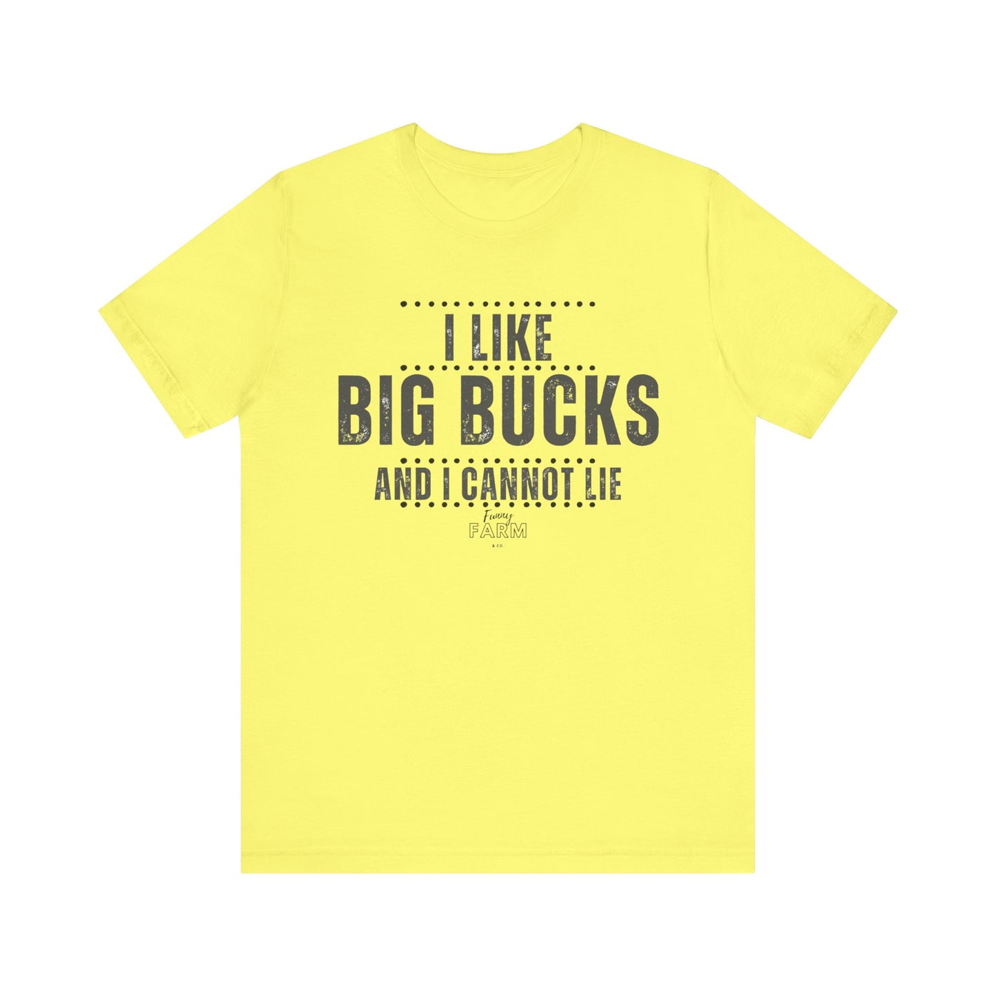 I Like Big Bucks and I Cannot Lie