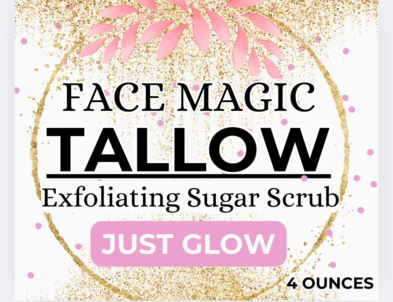 Face Magic: just Glow Tallow Fresh Face Sugar Scrub-Cream & Sugar